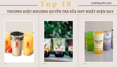  Top 10 thương hiệu nhượng quyền trà sữa hot nhất hiện nay