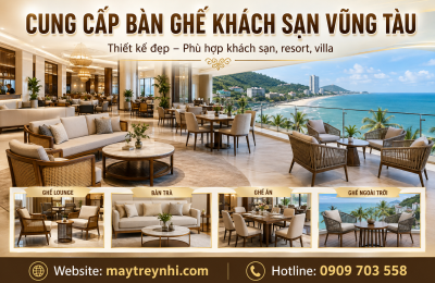 Cung cấp bàn ghế khách sạn Vũng Tàu