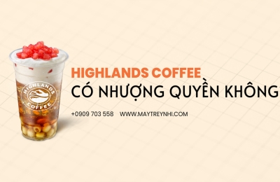 Highlands Coffee có nhượng quyền không?